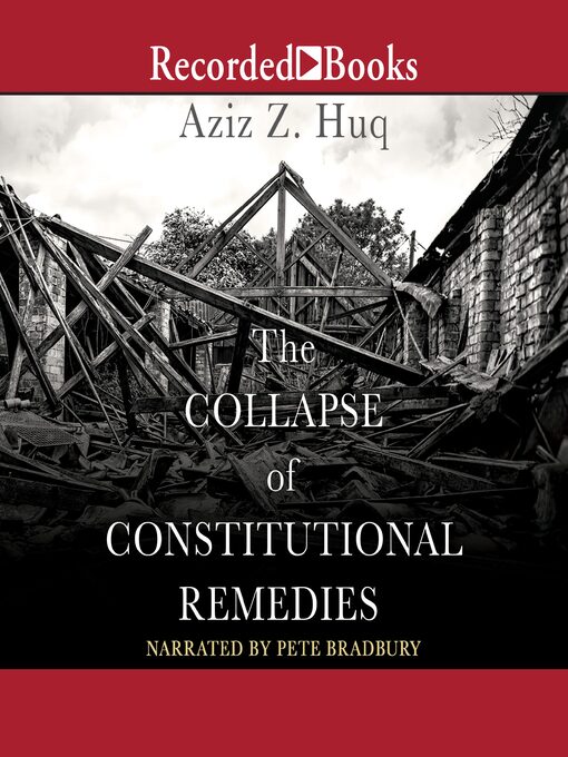 Title details for The Collapse of Constitutional Remedies by Aziz Z. Huq - Available